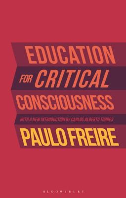  Educating for Critical Consciousness: A Journey into Paulo Freire's Pedagogy